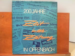 Seller image for Zeit in der Zeitung - 200 Jahre in Offenbach : Zum Jubilumsjahr 1973 for sale by ABC Versand e.K.