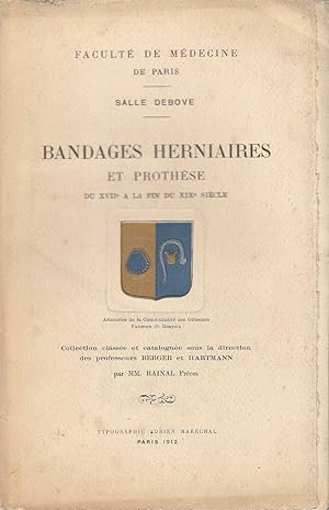 Seller image for Bandages herniaires et prothse du XVIIe  la fin du XIXe sicle. Collection classe et catalogue sous la direction des professeurs Berger et Hartmann for sale by PRISCA