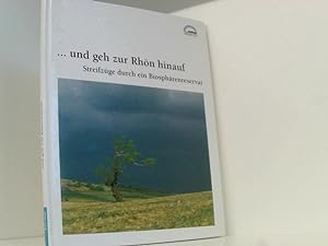 Seller image for Und geh zur Rhn hinauf. Streifzge durch ein Biosphrenreservat for sale by Book Broker