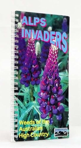 Seller image for Alps Invaders : Weeds of the Australian High Country for sale by Adelaide Booksellers