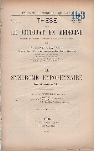 Imagen del vendedor de Facult de Mdecine de Paris. - Thse pour le Doctorat en Mdecine, prsente et soutenue le mercredi 2 mars 1910,  1 heure. - Le Syndrome Hypophysaire Adiposo-Gnital. a la venta por PRISCA