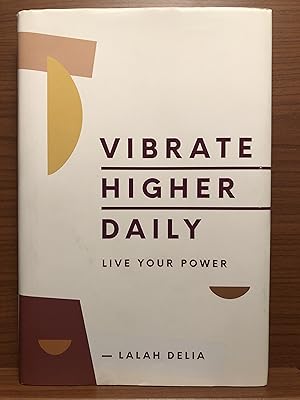 Imagen del vendedor de Vibrate Higher Daily: Live Your Power a la venta por Rosario Beach Rare Books