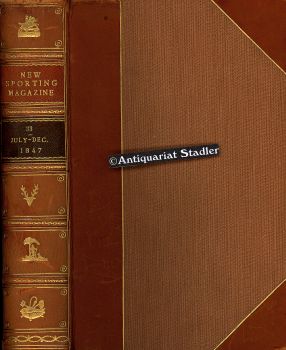 Bild des Verkufers fr New Sporting Magazine. New Series. Vol. XIV. No. LXXIX - No. LXXXIV. July - December 1847. In engl. Sprache. zum Verkauf von Antiquariat im Kloster