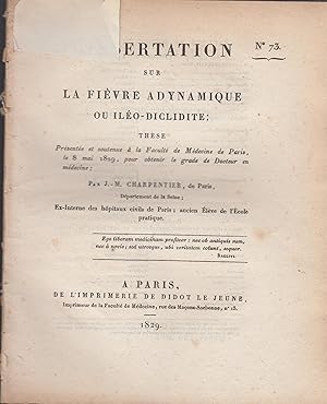 Bild des Verkufers fr Dissertation sur le fivre adynamique ou ilo-diclidite ; Thse prsente et soutenue  la Facult de Mdecine de Paris, le 8 mai 1829, pour obtenir le grade de Docteur en mdecine. zum Verkauf von PRISCA