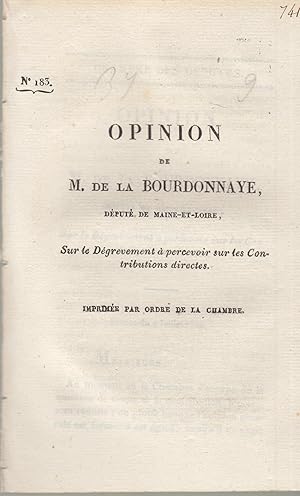 Bild des Verkufers fr Chambre des Dputs - Opinion de M. de la Bourdonnaye, Dput de Maine-et-Loire, sur le Dgrvement  percevoir sur les Contributions directes. - Imprime par ordre de la Chambre. zum Verkauf von PRISCA