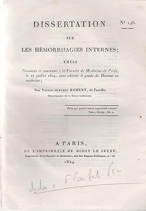 Bild des Verkufers fr Dissertation sur les Hmorrhagies Internes ; Thse prsente et soutenue  la Facult de Mdecine de Paris, le 27 juillet 1824, pour obtenir le grade de Docteur en mdecine. zum Verkauf von PRISCA