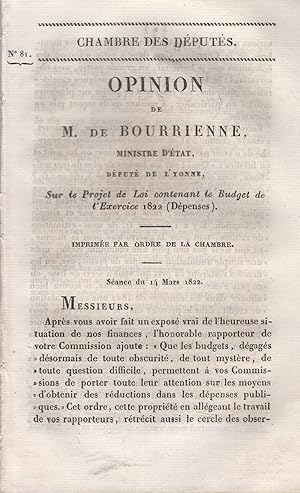 Immagine del venditore per Chambre des Dputs. - Opinion de M. de Bourrienne, Ministre d'tat, Dput de l'Yonne, sur le Projet de Loi contenant le Budget de l'Exercice 1822 (Dpenses). - Imprime par ordre de la Chambre. - Sance du 14 Mars 1822. venduto da PRISCA