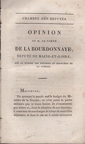 Bild des Verkufers fr Chambre des Dputs. - Opinion de M. Le Comte de la Bourdonnaye, Dput de Maine-et-Loire, sur le Budget des Dpenses du Ministre de la Guerre. zum Verkauf von PRISCA