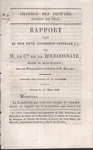 Bild des Verkufers fr Chambre des Dputs. Session de 1823. - Rapport fait au nom d'une Commission Centrale, par M. le Comte de la Bourdonnaye, Dput de Maine-et-Loire, sur sa Proposition, relative  M. Manuel. - Imprim par ordre de la Chambre. - Sance du 1er Mars 1823. zum Verkauf von PRISCA