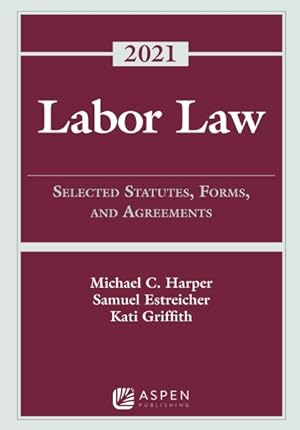 Image du vendeur pour Labor Law : Selected Statutes, Forms, and Agreements 2021 mis en vente par GreatBookPricesUK