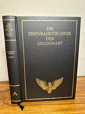 Die Eisenbahntechnik der Gegenwart. Erster Band : Das Eisenbahn-Maschinenwesen der Gegenwart. Ers...