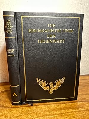 Die Eisenbahntechnik der Gegenwart. Erster Band : Das Eisenbahn-Maschinenwesen der Gegenwart. Ers...