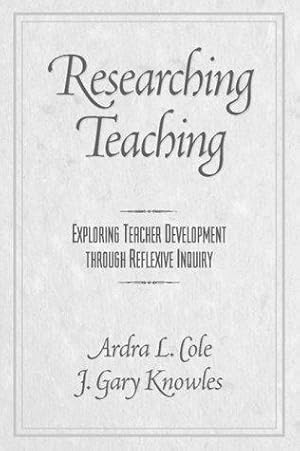 Immagine del venditore per Researching Teaching: Exploring Teacher Development through Reflexive Inquiry venduto da WeBuyBooks