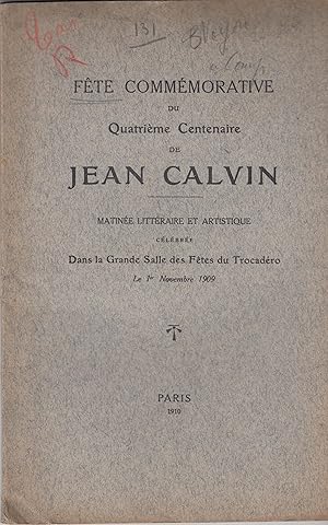 Immagine del venditore per Fte commmorative du Quatrime Centenaire de Jean Calvin - Matine littraire et artistique clbre dans la Grande Salle des Ftes du Trocadro, le 1er Novembre 1909. venduto da PRISCA