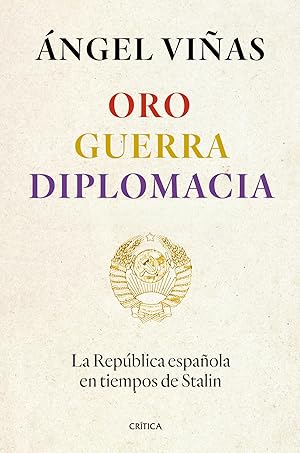 Image du vendeur pour Oro, guerra, diplomacia La Repblica espaola en tiempos de Stalin mis en vente par Imosver