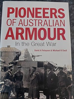 Bild des Verkufers fr Pioneers Of Australian Armour in the Great War zum Verkauf von Bookies books