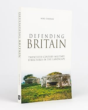 Bild des Verkufers fr Defending Britain. Twentieth-Century Military Structures in the Landscape zum Verkauf von Michael Treloar Booksellers ANZAAB/ILAB