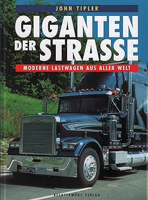 Bild des Verkufers fr Giganten der Strae Moderne Lastwagen aus aller Welt zum Verkauf von Leipziger Antiquariat