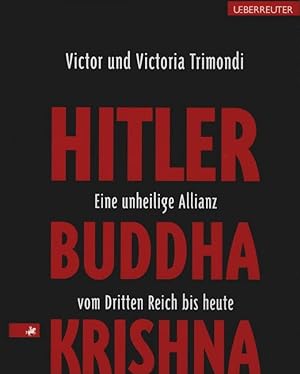 Bild des Verkufers fr Hitler, Buddha, Krishna : eine unheilige Allianz vom Dritten Reich bis heute. Victor und Victoria Trimondi zum Verkauf von Schrmann und Kiewning GbR
