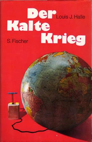 Bild des Verkufers fr Der Kalte Krieg : Ursachen, Verlauf, Abschlu / Louis J. Halle zum Verkauf von Schrmann und Kiewning GbR