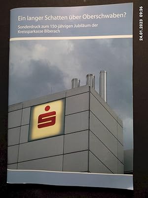 Imagen del vendedor de Ein langer Schatten ber Oberschwaben? Heimatkundliche Bltter fr den Kreis Biberach 27. Jg. Sonderheft 1 - 2004 -Sonderdruck zum 150-jhrigen Jubilum der Kreissparkasse Biberach - Broschre a la venta por Antiquariat-Fischer - Preise inkl. MWST