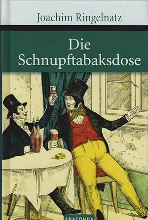 Imagen del vendedor de Die Schnupftabaksdose : schnste Gedichte. Joachim Ringelnatz. Ausgew. von Hansjrg Kohl a la venta por Schrmann und Kiewning GbR