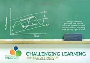 Imagen del vendedor de Challenging Learning: Theory, Effective Practice and Lesson Ideas to Create Optimal Learning Conditions for Learning with Pupils Aged 5 to 18 a la venta por WeBuyBooks