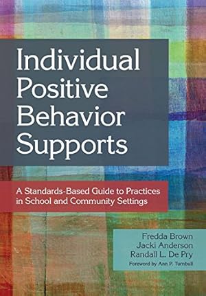 Immagine del venditore per Individual Positive Behavior Supports: A Standards-Based Guide to Practices in School and Community Settings [Soft Cover ] venduto da booksXpress