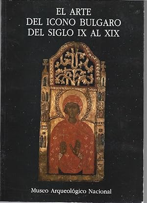 Imagen del vendedor de ARTE DEL ICONO BULGARO DEL SIGLO IX AL XIX - EL a la venta por Desvn del Libro / Desvan del Libro, SL