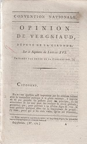 Seller image for Convention Nationale. - Opinion de Vergniaud, Dput de la Gironde ; Sur le Jugement de Louis XVI. - Imprime par ordre de la Convention. for sale by PRISCA