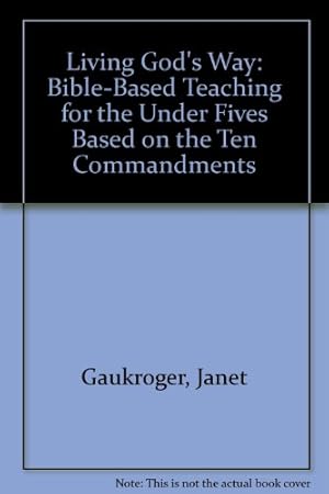 Seller image for Living God's Way: Bible-Based Teaching for the Under Fives Based on the Ten Commandments for sale by WeBuyBooks