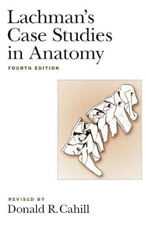 Image du vendeur pour Lachman's Case Studies in Anatomy (Lachman's Case Studies in Anatomy (Cahill)) mis en vente par WeBuyBooks