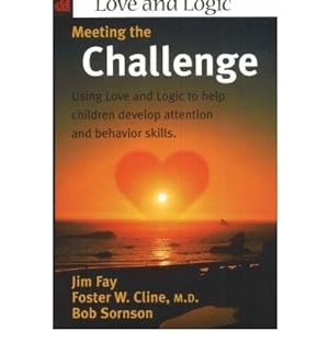 Seller image for Meeting the Challenge Using Love and Logic to Help Children Develop Attention and Behavior Skills by Sornson, Bob, Ph.D. ( Author ) ON Feb-01-2000, Paperback for sale by WeBuyBooks