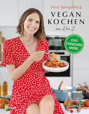 Vegan Kochen von A bis Z. Das Standardwerk.