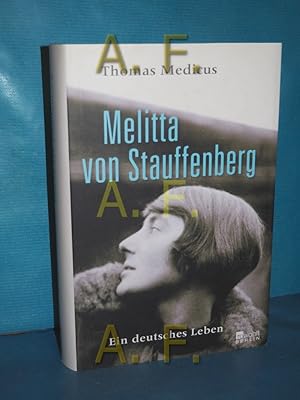 Bild des Verkufers fr Melitta von Stauffenberg. Ein deutsches Leben zum Verkauf von Antiquarische Fundgrube e.U.
