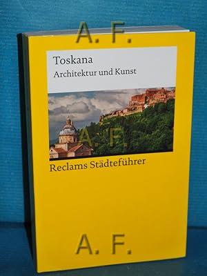 Bild des Verkufers fr Toskana. Reclams Stdtefhrer - Architektur und Kunst. zum Verkauf von Antiquarische Fundgrube e.U.