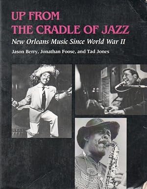 Bild des Verkufers fr Up From the Cradle of Jazz_ New Orleans Music Since World War II zum Verkauf von San Francisco Book Company