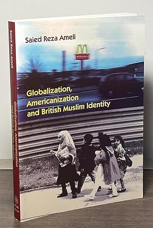 Bild des Verkufers fr Globalization, Americanization and British Muslim Identity zum Verkauf von San Francisco Book Company