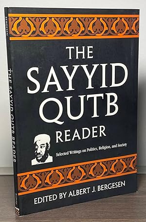 Bild des Verkufers fr The Sayyid Qutb Reader_ Selected Writings on Politics, Religion, and Society zum Verkauf von San Francisco Book Company