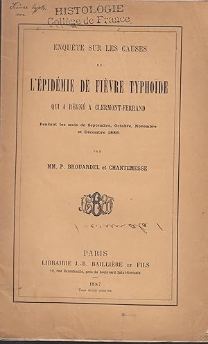 Bild des Verkufers fr Enqute sur les causes de l'pidmie de fivre typhode qui a rgn  Clermont-Ferrand pendant les mois de Septembre, Octobre, Novembre et Dcembre 1886. zum Verkauf von PRISCA