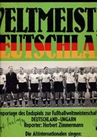 Weltmeister Deutschland. Originalreportage des Endspiels zur Fußballweltmeisterschaft 1954 in Ber...