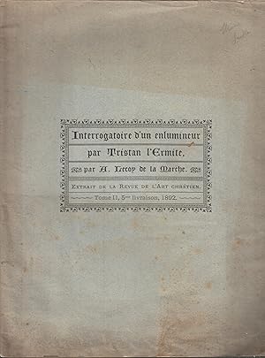 Image du vendeur pour Interrogatoire d'un enlumineur par Tristan l'Ermite - Extrait de la Revue de l'Art Chrtien - Tome II, 5me livraison, 1892. mis en vente par PRISCA