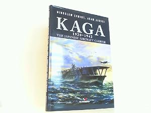 Image du vendeur pour Kaga 1920-1942 - The Japanese Aircraft Carrier. mis en vente par Antiquariat Ehbrecht - Preis inkl. MwSt.