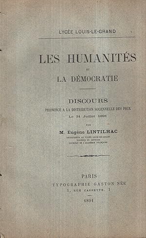 Imagen del vendedor de Lyce Louis Legrand - Les Humanits et la Dmocratie. - Discours prononc  la Distributions solennelle des Prix, le 31 Juillet 1891. a la venta por PRISCA