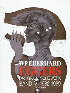 WP Eberhard Eggers; Teil: Bd. 4., 1982 - 1989. hrsg. von Michael Stoeber. Mit Textbeitr. von Mich...