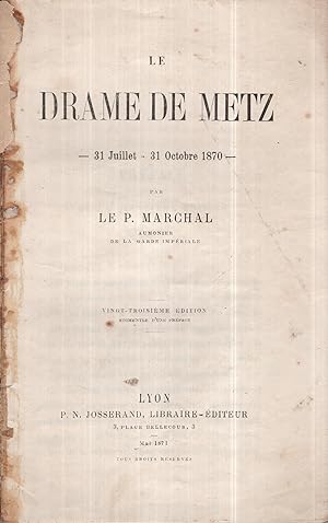 Seller image for Le Drame de Metz "31 Juillet - 31 Octobre 1870". - 23 dition augmente d'une Prface. for sale by PRISCA