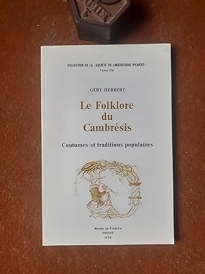 Image du vendeur pour Le Folklore du Cambrsis - Coutumes et traditions populaires mis en vente par Librairie de la Garenne