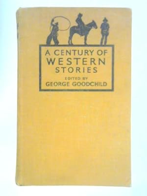 Imagen del vendedor de A Century of Western Stories a la venta por World of Rare Books