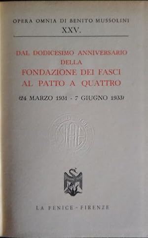 Dal dodicesimo anniversario della fondazione dei fasci al patto a quattro. XXV ( 24 marzo 1931 - ...