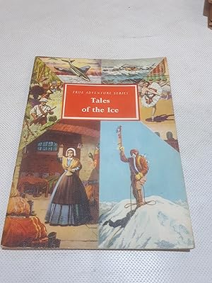 Immagine del venditore per Tales of the Ice (True Adventure Series) venduto da Cambridge Rare Books